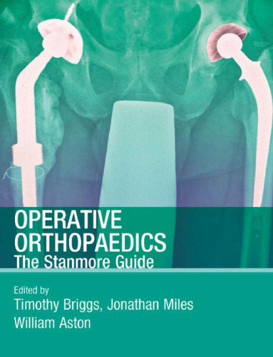 Operative Orthopaedics the Stanmore Guide (Hodder Arnold Publication)