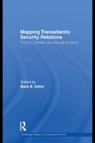 Mapping Transatlantic Security Relations: The EU, Canada and the War on Terror (Routledge Studies in Liberty and Security)
