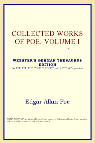 Collected Works of Poe, Volume I (Webster's German Thesaurus Edition)