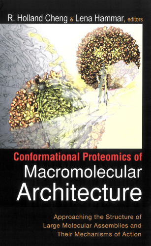 Conformational Proteomics of Macromolecular Architecture: Approaching the Structure of Large Molecular Assemblies and Their Mechanisms of Action