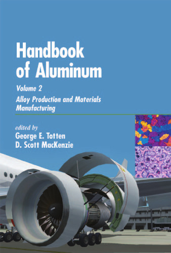 Handbook of Aluminum: Volume 2: Alloy Production and Materials Manufacturing