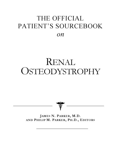 The Official Patient's Sourcebook on Renal Osteodystrophy: A Revised and Updated Directory for the Internet Age