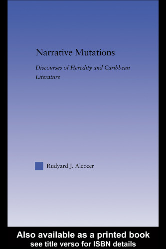 Narrative Mutations: Discourses of Heredity and Caribbean Literature (Literary Criticism and Cultural Theory)