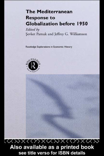 The Mediterranean Response to Globalization before 1950 (Routledge Explorations in Economic History, 18)