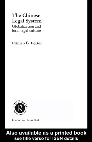 The Chinese Legal System: Globalization and Local Legal Culture