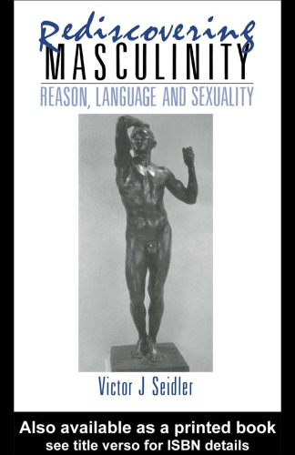 Rediscovering Masculinity: Reason, Language and Sexuality