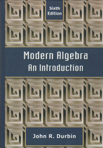Modern Algebra: An Introduction, Sixth Edition