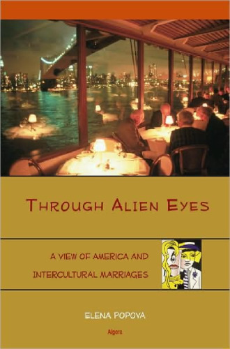 Through Alien Eyes: A View of America and Intercultural Marriages