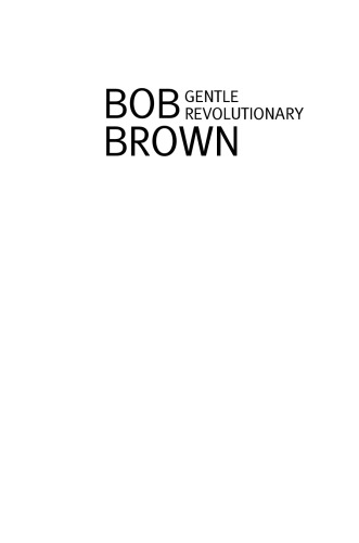 Bob Brown: Gentle Revolutionary