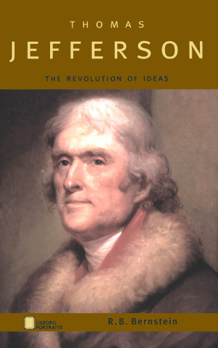 Thomas Jefferson: The Revolution of Ideas (Oxford Portraits)