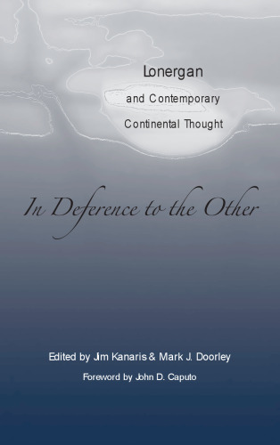 In Deference to the Other: Lonergan and Contemporary Continental Thought
