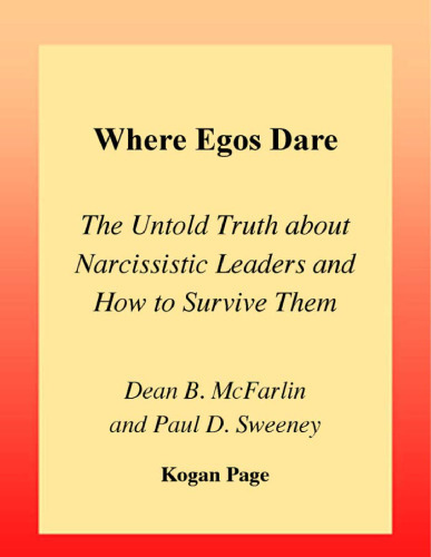 Where EGOs Dare: The Untold Truth About Narcissistic Leaders - and How to Survive Them