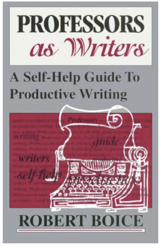 Professors as Writers: A Self-Help Guide to Productive Writing
