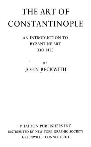 The Art of Constantinople - An Introduction to Byzantine Art 330-1453