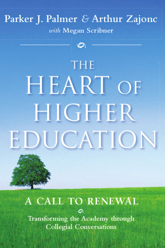 The Heart of Higher Education: A Call to Renewal (Jossey-Bass Higher and Adult Education)