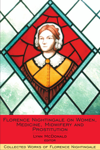 Florence Nightingale on Women, Medicine, Midwifery and Prostitution: Collected Works of Florence Nightingale, Volume 8 (v. 8)