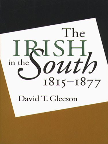 The Irish in the South, 1815-1877