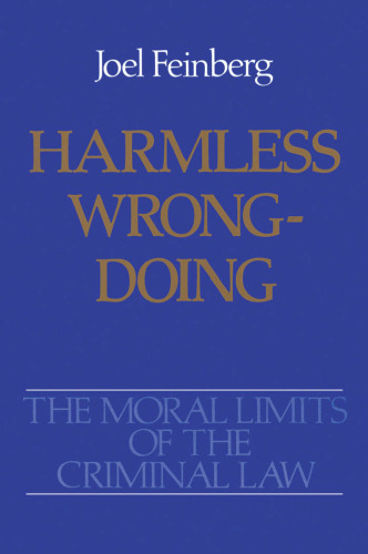 Harmless Wrongdoing (Moral Limits of the Criminal Law, Vol 4)