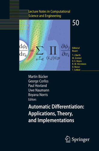 Automatic Differentiation: Applications, Theory, and Implementations (Lecture Notes in Computational Science and Engineering)