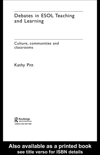 Debates in ESOL Teaching and Learning  Cultures, communities and classrooms (New Approaches to Adult Language, Literacy and Numeracy)
