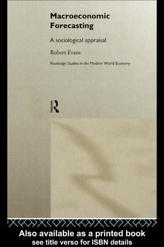 Sociological Appraisal of Macroeconomic Forecasting: Economic Models, Economic Policy and Science Studies