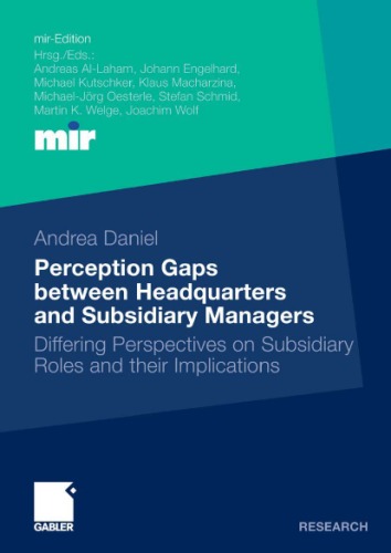 Perception Gaps between Headquarters and Subsidiary Managers: Differing Perspectives on Subsidiary Roles and their Implications