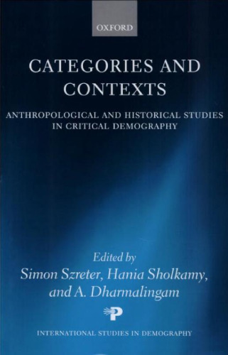 Categories and Contexts: Anthropological and Historical Studies in Critical Demography (International Studies in Demography)