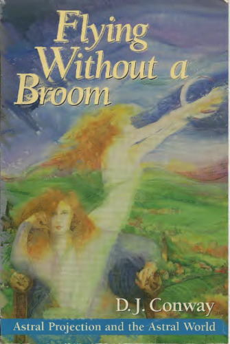 Flying Without a Broom: Astral Projection and the Astral World