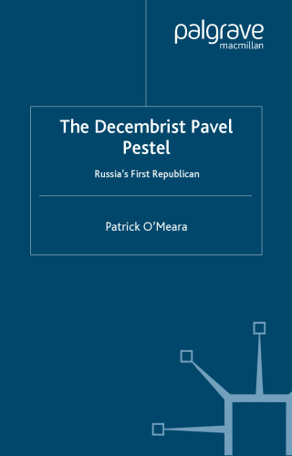 The Decembrist Pavel Pestel: Russia's First Republican