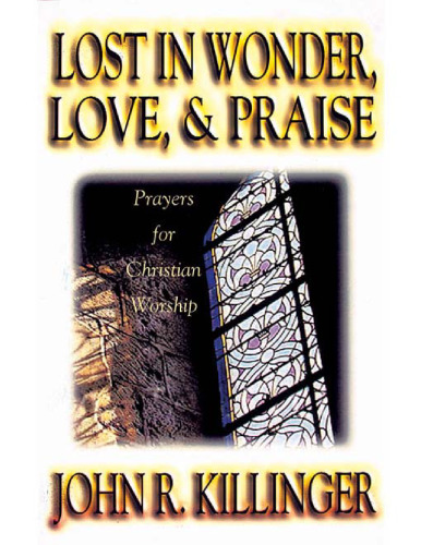 Lost in Wonder, Love and Praise: Prayers for Christian Worship