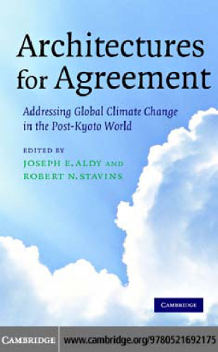 Architectures for Agreement: Addressing Global Climate Change in the Post-Kyoto World