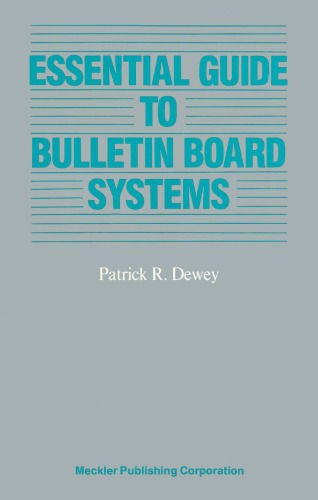 Essential Guide to Bulletin Board Systems (Supplement to computers in libraries)