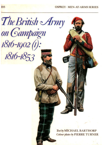The British Army on Campaign (1), 1816-1853 (Men-At-Arms Series, 193)