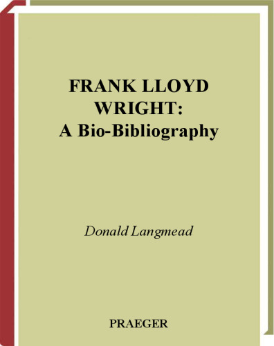 Frank Lloyd Wright: A Bio-Bibliography ()