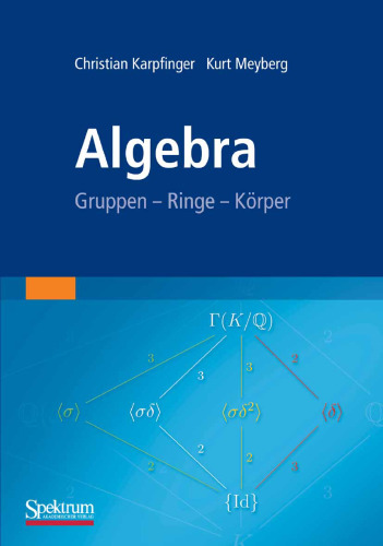 Algebra: Gruppen - Ringe - Korper
