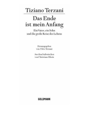 Das Ende ist mein Anfang: Ein Vater, ein Sohn und die große Reise des Lebens
