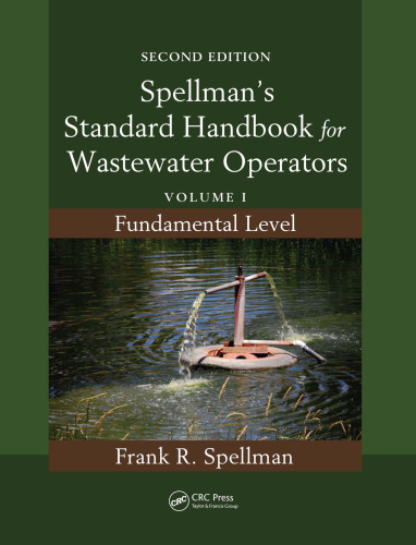 Spellman's Standard Handbook for Wastewater Operators: Volume I, Fundamental Level, Second Edition
