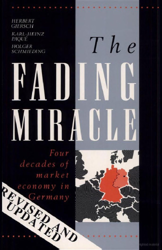 The Fading Miracle: Four Decades of Market Economy in Germany