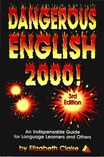 Dangerous English 2000: An Indispensable Guide for Language Learners and Others