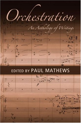 Orchestration: An Anthology of Writings