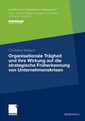 Organisationale Tragheit und ihre Wirkung auf die strategische Fruherkennung von Unternehmenskrisen