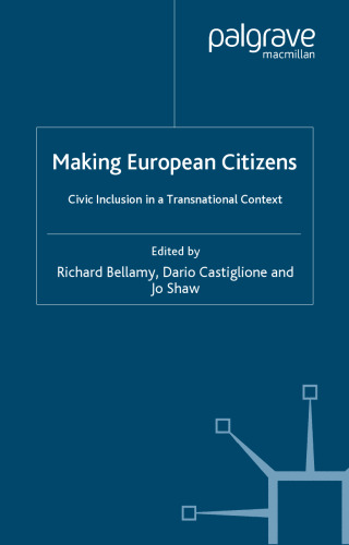 Making European Citizens: Civic Inclusion in a Transnational Context (One Europe or Several?)