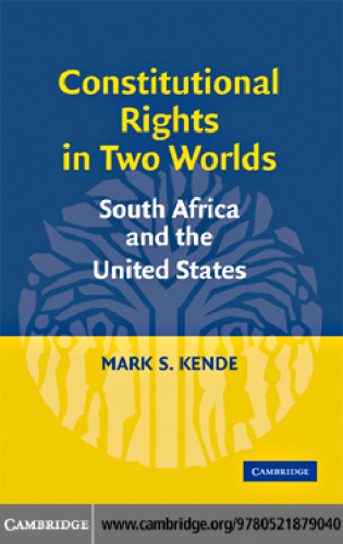 Constitutional Rights in Two Worlds: South Africa and the United States