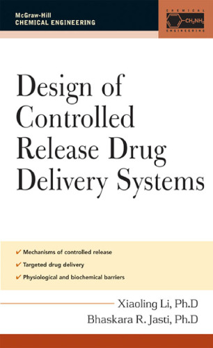 Design of Controlled Release Drug Delivery Systems (McGraw-Hill Chemical Engineering)