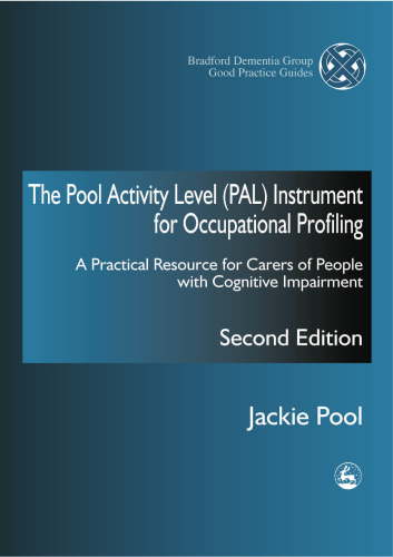 The Pool Activity Level (Pal) Instrument for Occupational Profiling: A Practical Resource for Carers of People With Cognitive Impairment