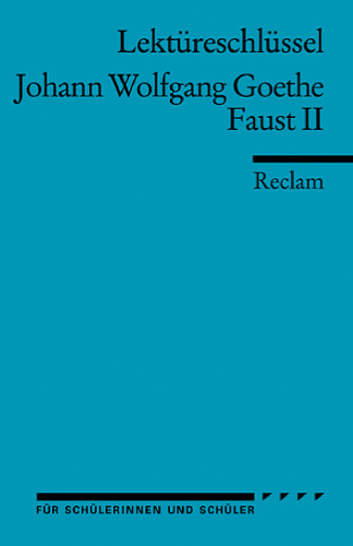 Lektureschlussel: Johann Wolfgang Goethe - Faust II