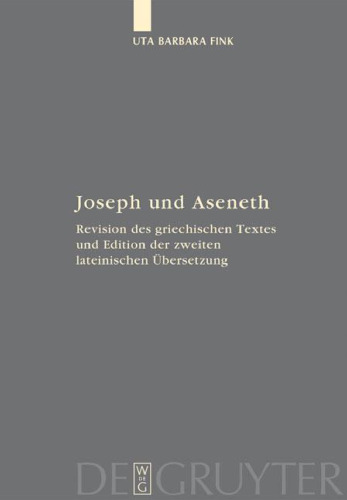 Joseph und Aseneth: Revision des griechischen Textes und Edition der zweiten lateinischen Ubersetzung (Fontes et Subsidia ad Bibliam Pertinentes 5)