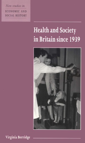 Health and Society in Britain since 1939 (New Studies in Economic and Social History)