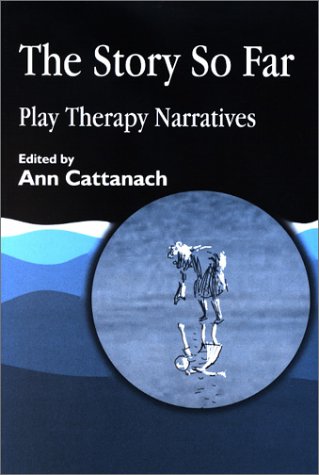 The Story So Far: Play Therapy Narratives
