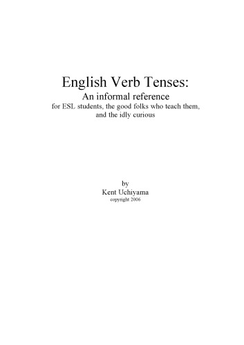 English Verb Tenses, Reference for ESL students  R20070531A